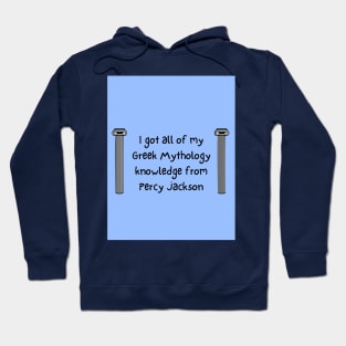 I got all my Greek Mythology knowledge from Percy Jackson Hoodie